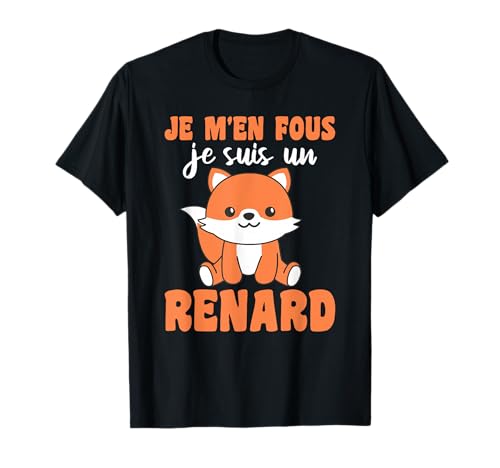 Je M’en Fous Je suis Un Renard - Renard Doux T-Shirt