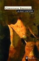 La nuit entiere: Roman 2764600313 Book Cover