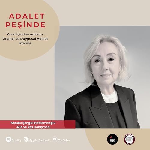 Konuk: Prof. Dr. Şeng&uuml;l Hablemitoğlu I Yasın İ&ccedil;inden Adalete: Onarıcı ve Duygusal Adalet &Uuml;zerine