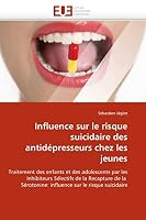 Influence Sur Le Risque Suicidaire Des Antidépresseurs Chez Les Jeunes 6131524300 Book Cover