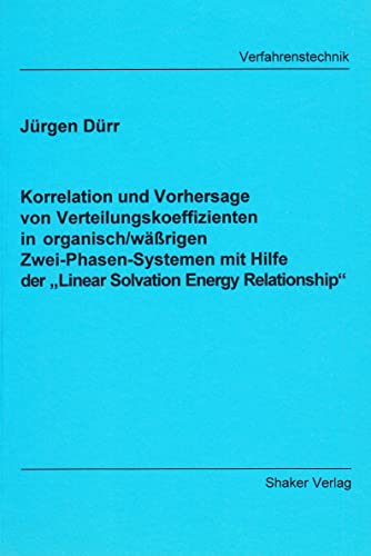 Korrelation und Vorhersage von Verteilungskoeffizienten in organisch/wäßrigen Zwei-Phasen-Systemen mit Hilfe der 