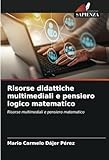 risorse didattiche multimediali e pensiero logico matematico: risorse multimediali e pensiero matematico