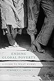 Ending Global Poverty: A Guide to What Works
