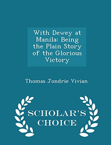 With Dewey at Manila: Being the Plain Story of ... 1297083431 Book Cover