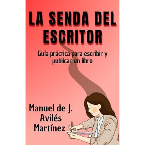 LA SENDA DEL ESCRITOR Audiobook By Manuel de Jes&uacute;s Avil&eacute;s Mart&iacute;nez cover art