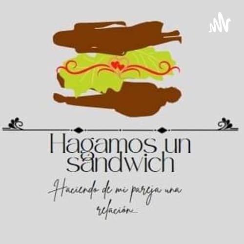 Hagamos Un S&aacute;ndwich Podcast Por DGLR arte de portada