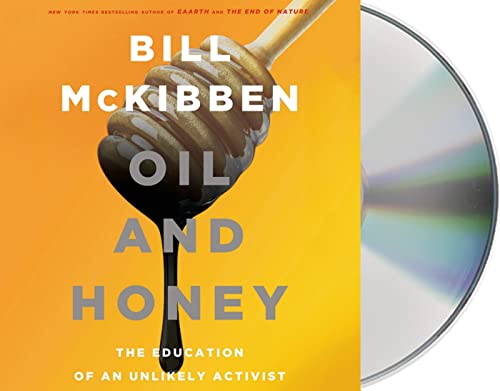 Oil and Honey: The Education of an Unlikely Activist