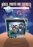 Rebels, Pirates and Tentacles: The Story of LucasArts: From the Origins to 1990 (English Edition)