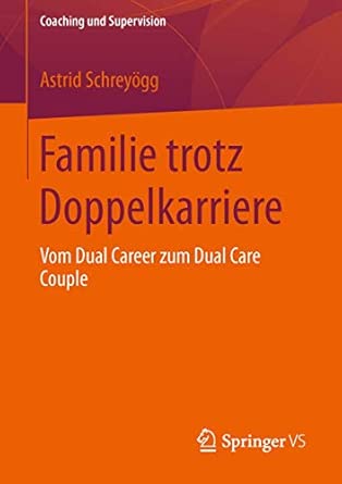 Familie trotz Doppelkarriere: Vom Dual Career zum Dual Care Couple 2013th Edition book cover
