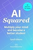 geoff tate tour  AI Squared: Multiply your mind and become a better student