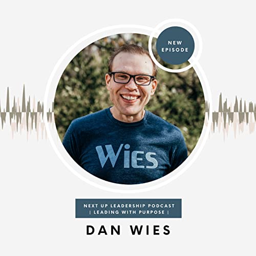 Leading with Purpose with Dan Wies