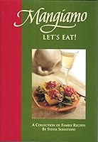 THE SEBASTIANI FAMILY COOKBOOK MANGIAMO! LET'S EAT! B001U6Q71O Book Cover