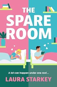 The Spare Room: The absolute must-have forced proximity, friends to lovers romantic comedy to read this year!