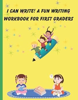 Paperback I Can Write! A Fun Writing Workbook For First Graders Book