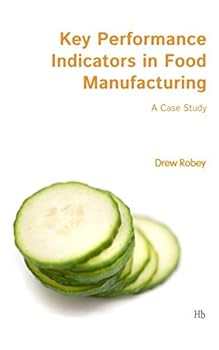 Paperback Key Performance Indicators in Food Manufacturing: A Case Study Book