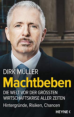 Machtbeben: Die Welt vor der größten Wirtschaftskrise aller Zeiten - Hintergründe, Risiken, Chancen (German Edition)