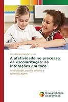 A Afetividade No Processo de Escolarizacao: As Interacoes Em Foco 3639617835 Book Cover
