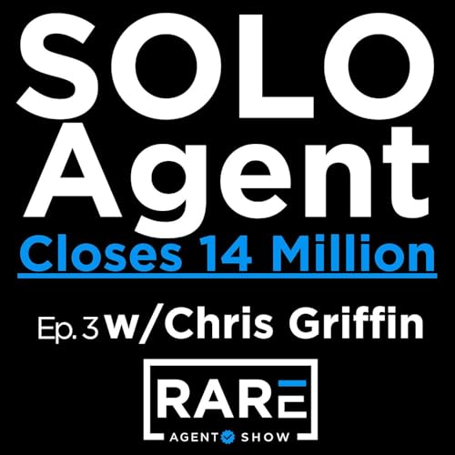 How This Solo Agent Closed $14M in Sales Without a Team | RARE Agent Show