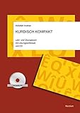  Kurdisch Kompakt: Lehr- und Übungsbuch mit Lösungsschlüssel und CD
