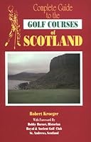 Complete Guide to Golf Courses of Scotland 0961829125 Book Cover
