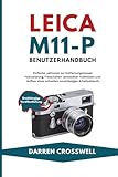 Leica M11-P Benutzerhandbuch: Einfache Lektionen zur Entfernungsmesser Fokussierung, Freischalten versteckter Funktionen und Aufbau eines schnellen zuverlässigen Arbeitsablaufs