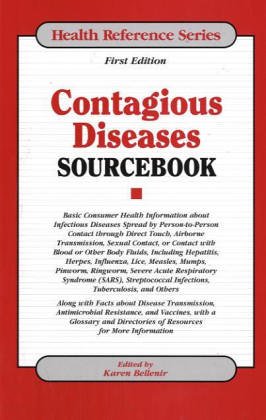 Contagious Diseases Sourcebook: Basic Consumer Health Information About Infectious Diseases Spread by Person-To-Person Contact Through Direct Touch, ... Lice, Measles, (Health Reference Series)