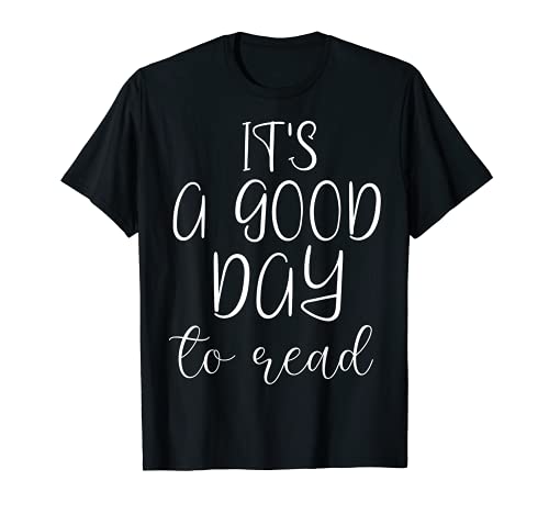 It's A Good Day To Read a Book Camiseta