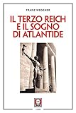 il terzo reich e il sogno di atlantide. nuova ediz.