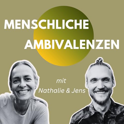 Menschliche Ambivalenzen Podcast Por Nathalie und Jens arte de portada