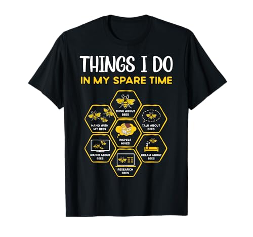 Things I Do in My Spare Time Beekeeping Bees Funny Beekeeper T-Shirt