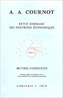 Antoine Augustin Cournot: Iuvres Completes X Revue Sommaire Des Doctrines Economiques 2711620107 Book Cover