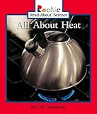 All About Heat (Rookie Read-About Science)