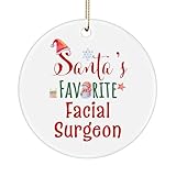 Santa's Favorite Facial Surgeon Ornament Gifts for Christmas Cosmetic Surgeon Plastic Surgeon Reconstructive Surgeon Men Maxillofacial Surgeon Party Circle New Year 2024 2025 2026