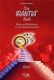  Das Irantia-Buch: Wissen und Meditationen für das Wassermannzeitalter