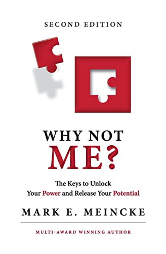Why not Me?: The keys to unlock your power, and