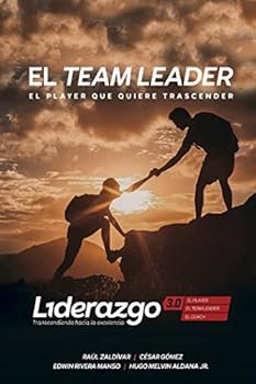 Paperback El Team Leader: El player que quiere trascender (LIDERAZGO 3.0) (Spanish Edition) [Spanish] Book