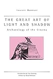 The Great Art Of Light And Shadow: Archaeology of the Cinema (Exeter Studies in Film History)