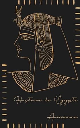 Amazon.fr Histoire de l'Égypte ancienne Une plongée captivante dans