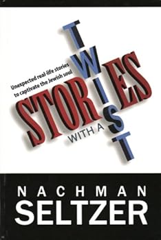 Hardcover Stories With a Twist: Unexpected Real-life Stories to Captivate the Jewish Soul Book
