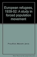 European Refugees: 1939-52 : A Study in Forced Population Movement B0000CJLLJ Book Cover