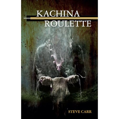 Listen to Kachina Roulette by Steve Carr episode artwork