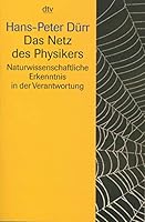 Das Netz des Physikers. Naturwissenschaftliche Erkenntnis in der Verantwortung. 3423330562 Book Cover