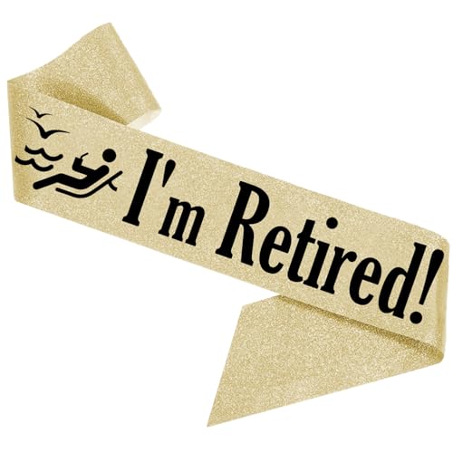 I’M RETIRED! Sash – Glitter Retirement Sash with Pin, Retirement Sash for Women Funny Retirement Party Decorations for Men & Women – Retirement Gifts, Going Away Party, Retirement Decorations (Gold)
