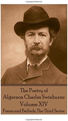 The Poetry of Algernon Charles Swinburne - Volume XIV