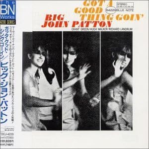 Big John Patton John Patton Got A Good Thing Goin'