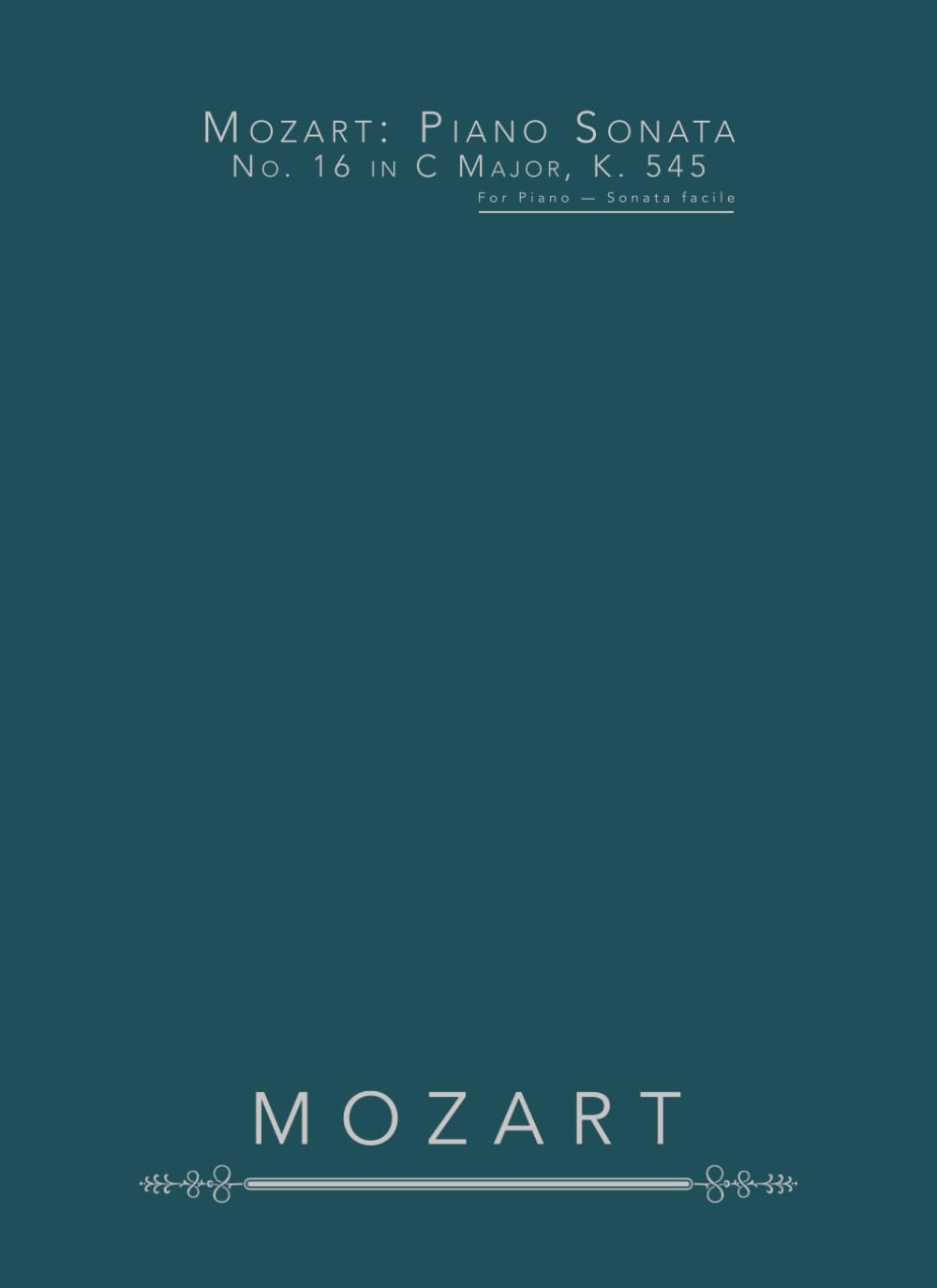 Mozart: Piano Sonata No. 16 in C Major, K. 545: For Piano — Sonata facile