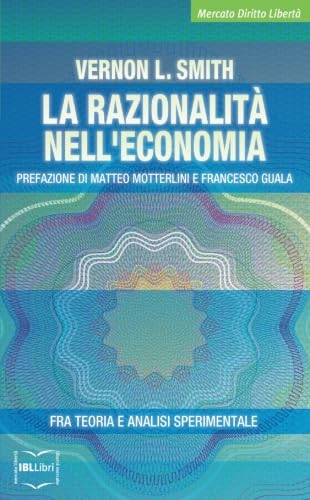 La razionalità nell'economia. Fra teoria e analisi sperimentale
