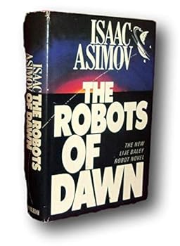 Rare -Isaac Asimov ROBOTS OF DAWN First edition Hardcover DJ Science Fiction Detective