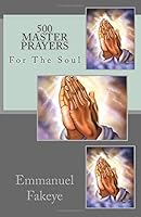 500 Master Prayers : For Transformation of the Soul 1492205990 Book Cover