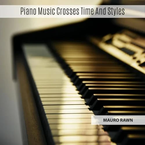 Piano Music Crosses Time and Styles